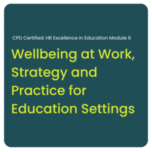 CPD Certified: HR Excellence in Education - Module 6