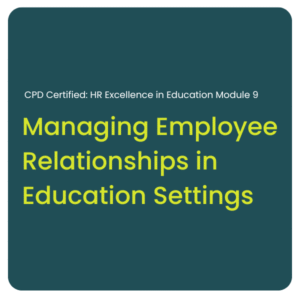 CPD Certified:  HR Excellence in Education - Module 9